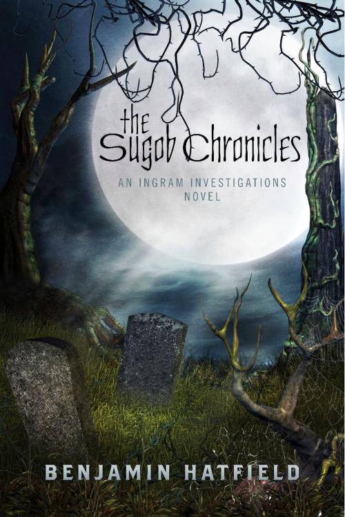 Cover of the book The Sugob Chronicles by Benjamin Hatfield, Class III Books