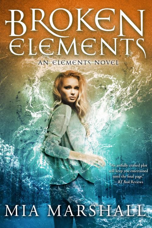 Cover of the book Broken Elements (Elements, Book 1) by Mia Marshall, Match Books