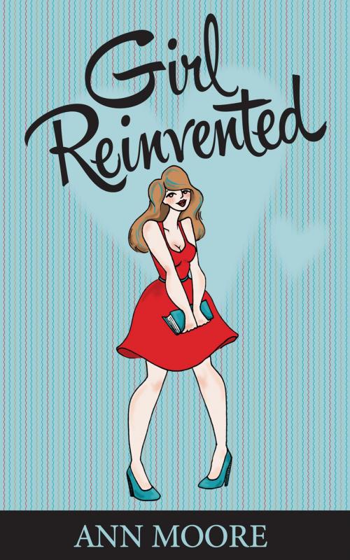 Cover of the book Girl Reinvented by Ann Moore, C&R Publishing