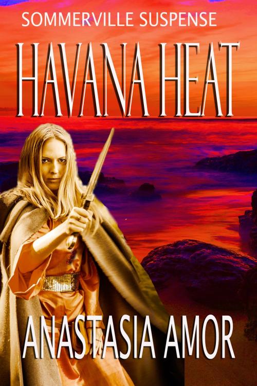 Cover of the book Havana Heat by Anastasia Amor, Anastasia Amor