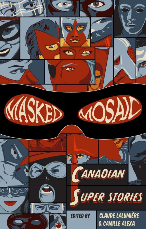 Cover of the book Masked Mosaic by Claude Lalumière & Camille Alexa, Tyche Books Ltd