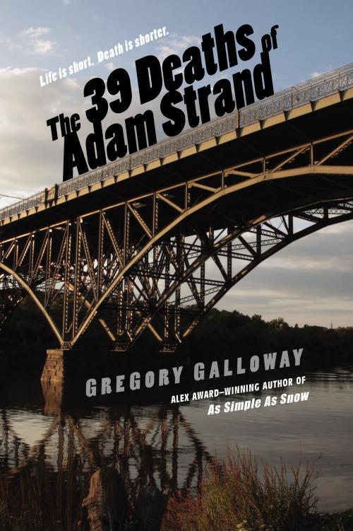 Cover of the book The 39 Deaths of Adam Strand by Gregory Galloway, Penguin Young Readers Group