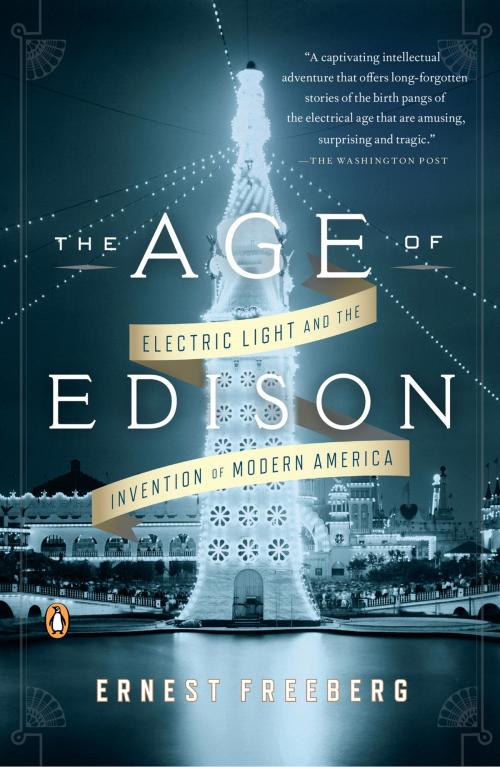 Cover of the book The Age of Edison by Ernest Freeberg, Penguin Publishing Group