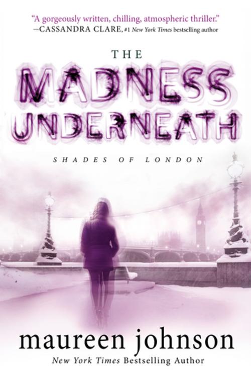 Cover of the book The Madness Underneath by Maureen Johnson, Penguin Young Readers Group