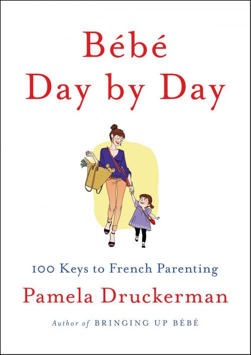 Cover of the book Bébé Day by Day by Pamela Druckerman, Penguin Publishing Group