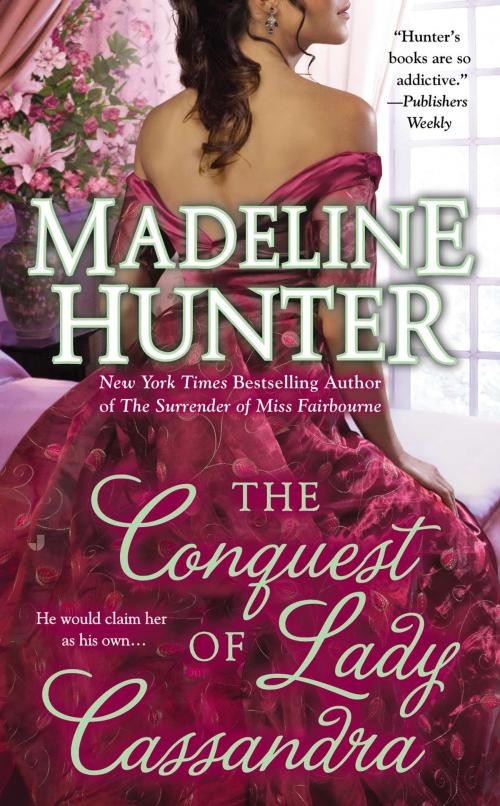 Cover of the book The Conquest of Lady Cassandra by Madeline Hunter, Penguin Publishing Group