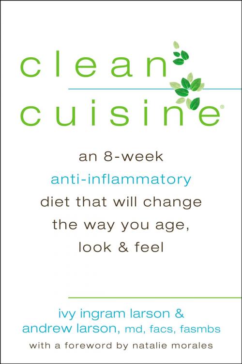 Cover of the book Clean Cuisine by Ivy Larson, Andrew Larson, Penguin Publishing Group