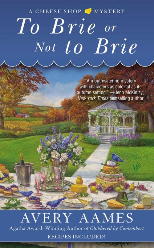Cover of the book To Brie or Not To Brie by Avery Aames, Penguin Publishing Group