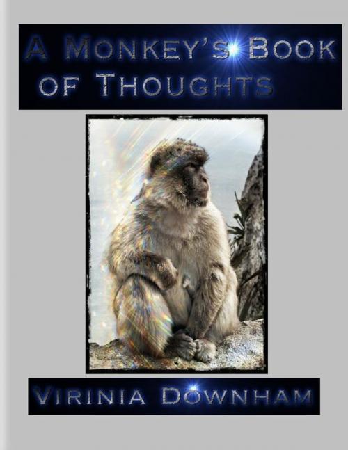 Cover of the book A Monkey's Book of Thoughts by Virinia Downham, Lulu.com