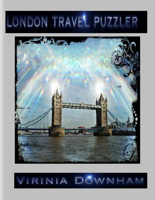 Cover of the book London Travel Puzzler by Virinia Downham, Lulu.com