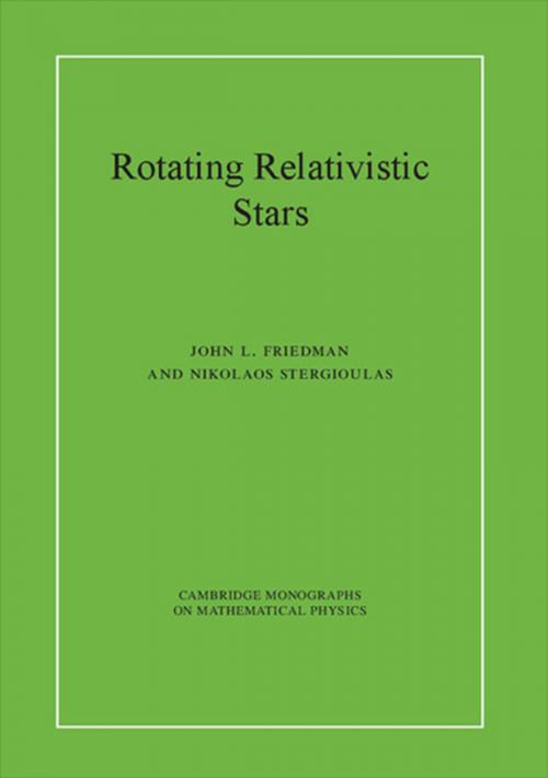 Cover of the book Rotating Relativistic Stars by John L. Friedman, Nikolaos Stergioulas, Cambridge University Press