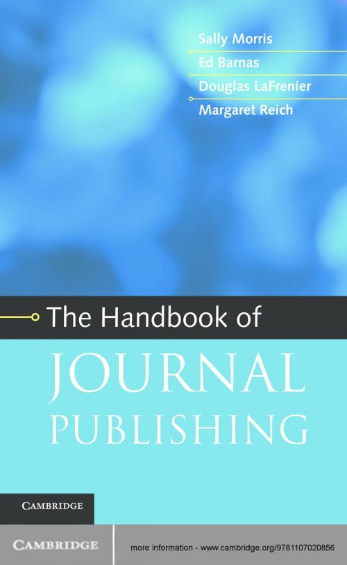 Cover of the book The Handbook of Journal Publishing by Sally Morris, Ed Barnas, Douglas LaFrenier, Margaret Reich, Cambridge University Press