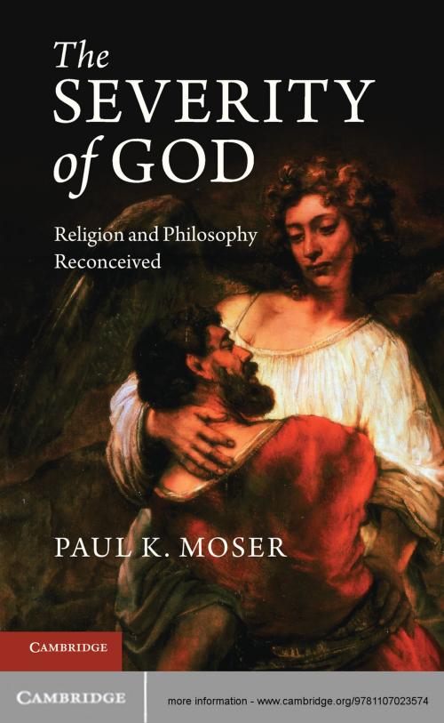Cover of the book The Severity of God by Paul K. Moser, Cambridge University Press