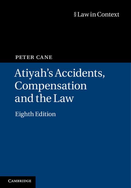 Cover of the book Atiyah's Accidents, Compensation and the Law by Peter Cane, Cambridge University Press