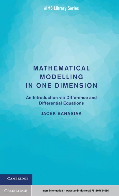 Cover of the book Mathematical Modelling in One Dimension by Jacek Banasiak, Cambridge University Press