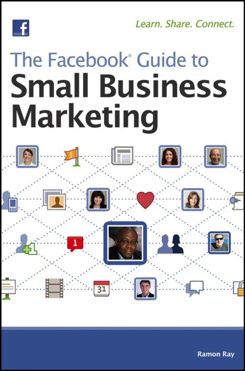 Cover of the book The Facebook Guide to Small Business Marketing by Ramon Ray, Wiley