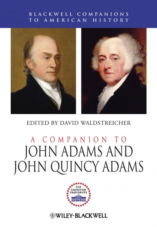 Cover of the book A Companion to John Adams and John Quincy Adams by , Wiley