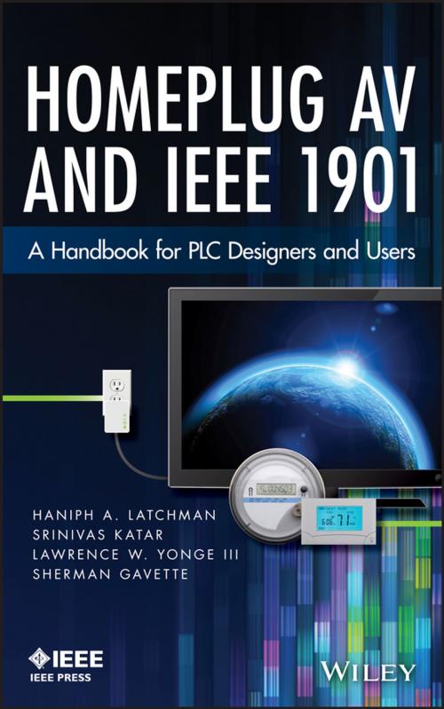Cover of the book Homeplug AV and IEEE 1901 by Haniph A. Latchman, Srinivas Katar, Larry Yonge, Sherman Gavette, Wiley