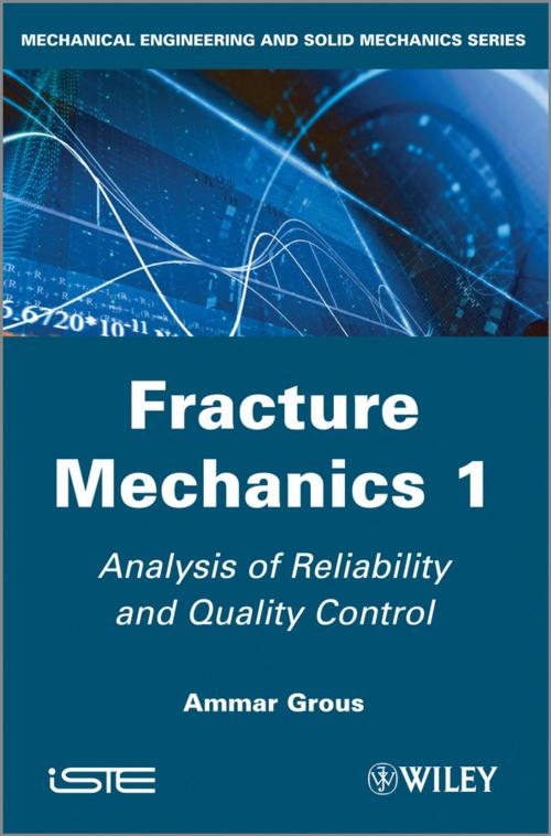 Cover of the book Fracture Mechanics 1 by Ammar Grous, Wiley