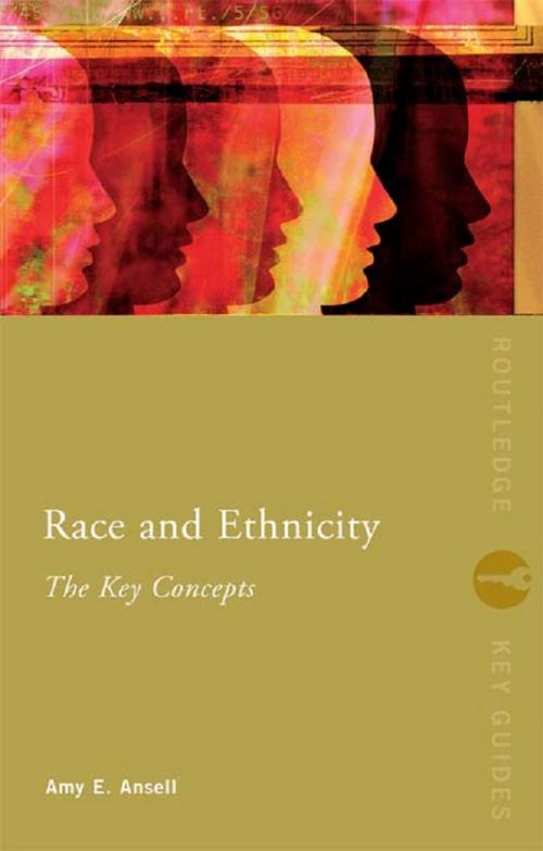 Cover of the book Race and Ethnicity: The Key Concepts by Amy Ansell, Taylor and Francis