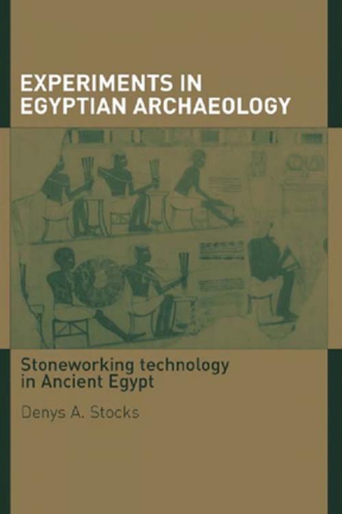 Cover of the book Experiments in Egyptian Archaeology by Denys A. Stocks, Taylor and Francis