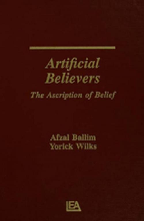 Cover of the book Artificial Believers by Afzal Ballim, Yorick Wilks, Taylor and Francis
