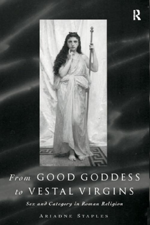 Cover of the book From Good Goddess to Vestal Virgins by Ariadne Staples, Taylor and Francis