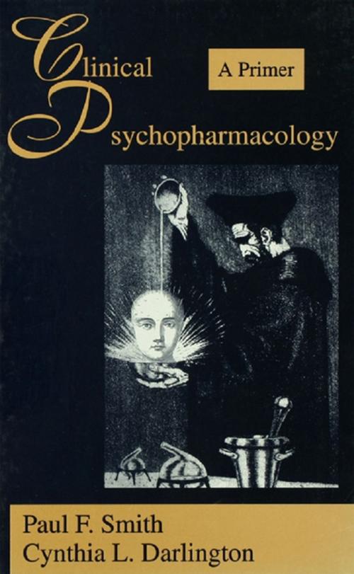 Cover of the book Clinical Psychopharmacology by Paul F. Smith, Cynthia L. Darlington, Cynthia Darlington, Paul Smith, Taylor and Francis