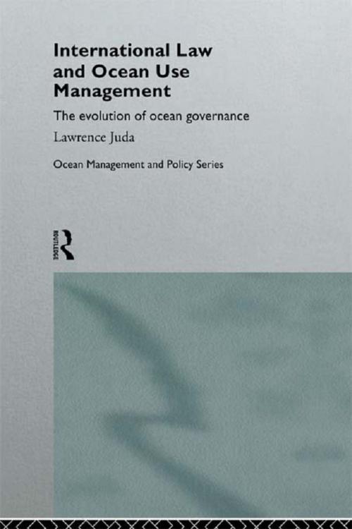 Cover of the book International Law and Ocean Management by Lawrence Juda, Taylor and Francis