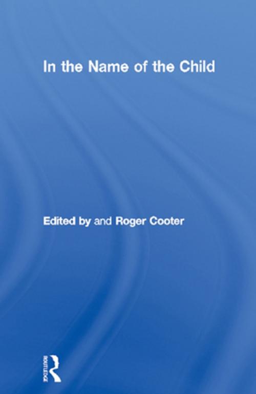 Cover of the book In the Name of the Child by , Taylor and Francis