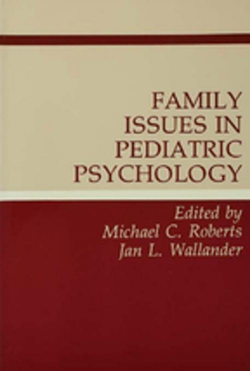 Cover of the book Family Issues in Pediatric Psychology by , Taylor and Francis