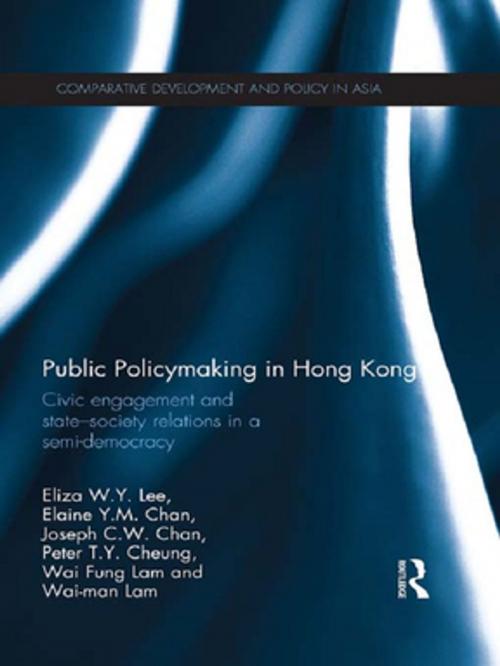 Cover of the book Public Policymaking in Hong Kong by Eliza W.Y. Lee, Elaine Y.M. Chan, Joseph C.W. Chan, Peter T.Y. Cheung, Wai Fung Lam, Wai Man Lam, Taylor and Francis