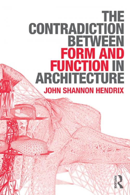 Cover of the book The Contradiction Between Form and Function in Architecture by John Shannon Hendrix, Taylor and Francis