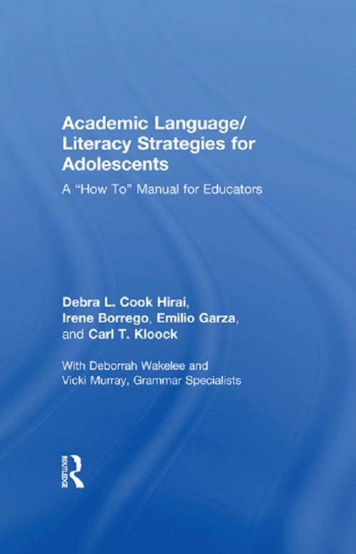 Cover of the book Academic Language/Literacy Strategies for Adolescents by Debra L. Cook Hirai, Irene Borrego, Emilio Garza, Carl T. Kloock, Taylor and Francis