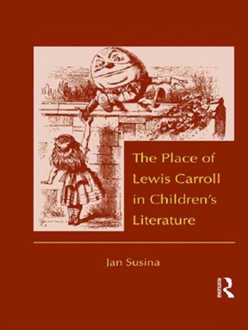 Cover of the book The Place of Lewis Carroll in Children's Literature by Jan Susina, Taylor and Francis