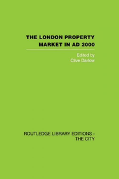 Cover of the book The London Property Market in AD 2000 by , Taylor and Francis