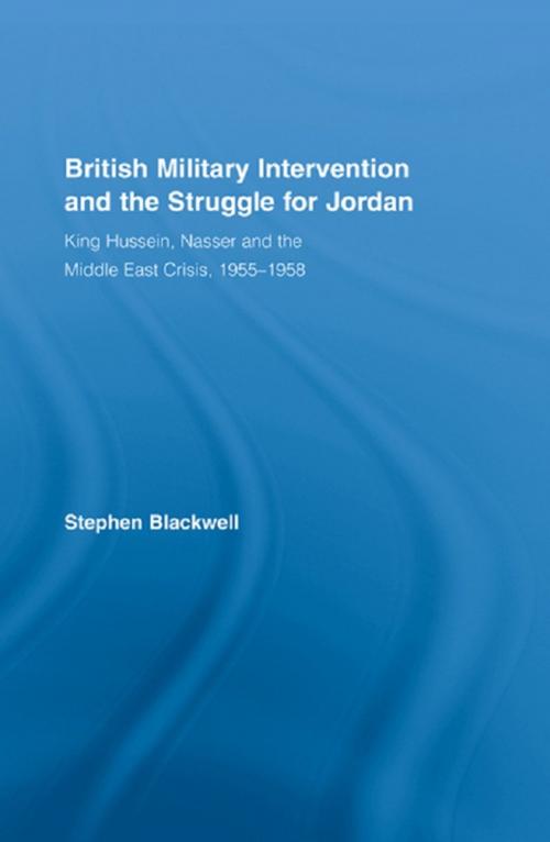 Cover of the book British Military Intervention and the Struggle for Jordan by Stephen Blackwell, Taylor and Francis