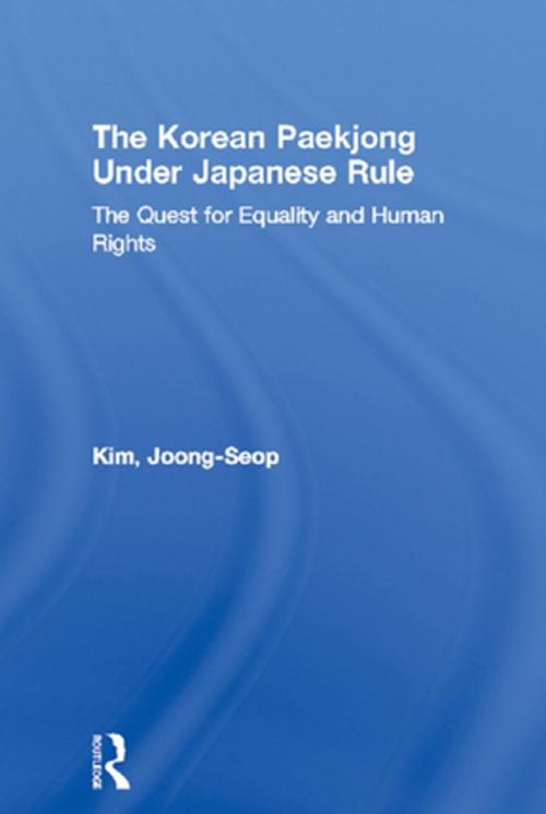 Cover of the book The Korean Paekjong Under Japanese Rule by Joong-Seop Kim, Taylor and Francis