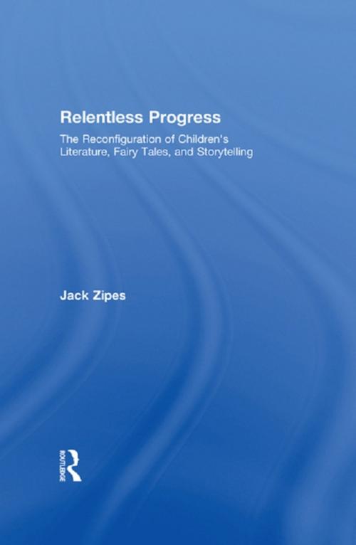 Cover of the book Relentless Progress by Jack Zipes, Taylor and Francis