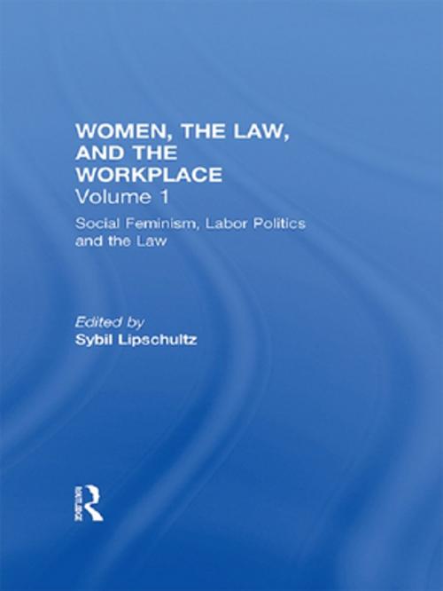 Cover of the book Social Feminism, Labor Politics, and the Law by , Taylor and Francis