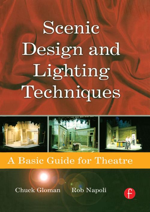 Cover of the book Scenic Design and Lighting Techniques by Rob Napoli, Chuck Gloman, Taylor and Francis