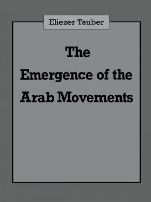 Cover of the book The Emergence of the Arab Movements by Eliezer Tauber, Taylor and Francis
