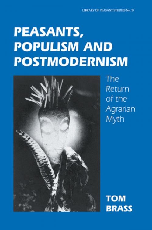 Cover of the book Peasants, Populism and Postmodernism by Dr Tom Brass, Taylor and Francis