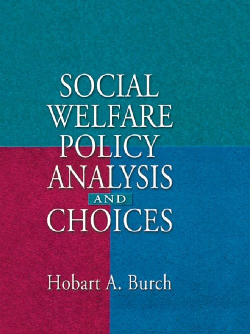 Cover of the book Social Welfare Policy Analysis and Choices by Hobart A Burch, Taylor and Francis