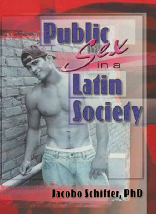 Cover of the book Public Sex in a Latin Society by Jacobo Schifter, Taylor and Francis