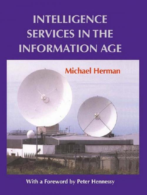 Cover of the book Intelligence Services in the Information Age by Michael Herman, Taylor and Francis