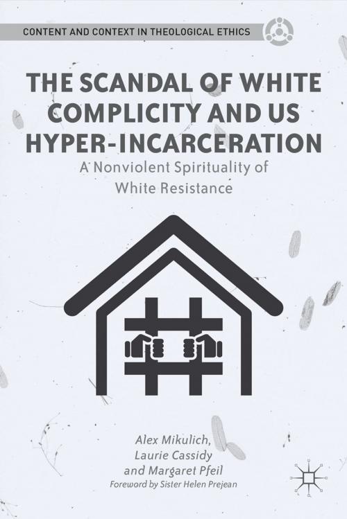 Cover of the book The Scandal of White Complicity in US Hyper-incarceration by A. Mikulich, L. Cassidy, M. Pfeil, Palgrave Macmillan US