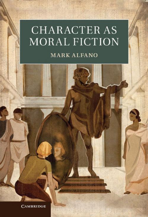 Cover of the book Character as Moral Fiction by Professor Mark Alfano, Cambridge University Press