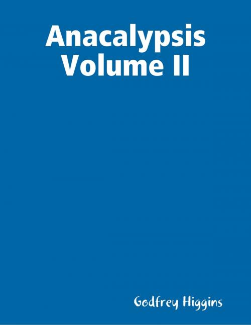 Cover of the book Anacalypsis Volume Ii by Godfrey Higgins, Lulu.com