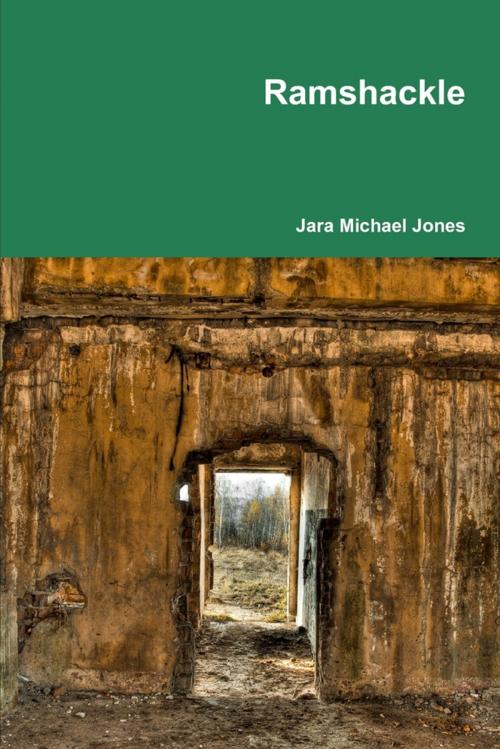 Cover of the book Ramshackle by Jara Michael Jones, Lulu.com